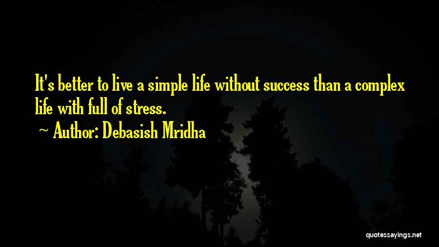Live A Simple Life Quotes By Debasish Mridha