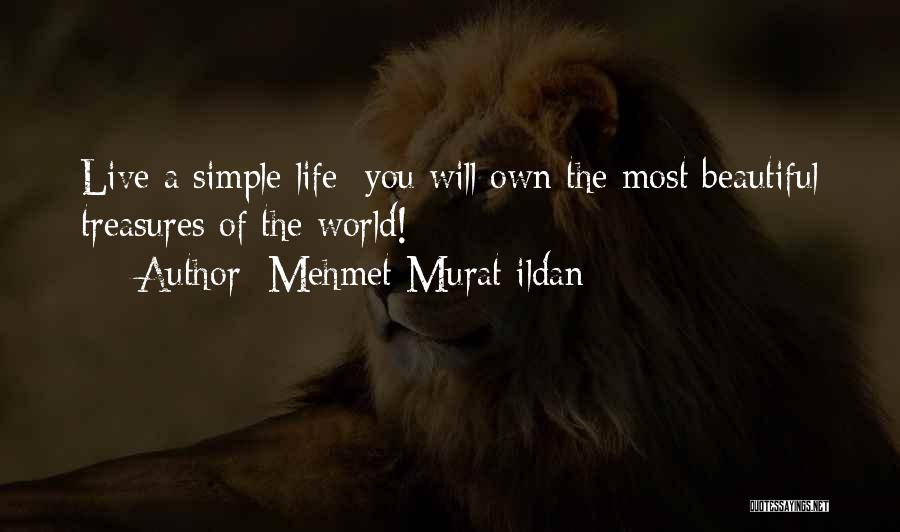 Live A Simple Life Quotes By Mehmet Murat Ildan