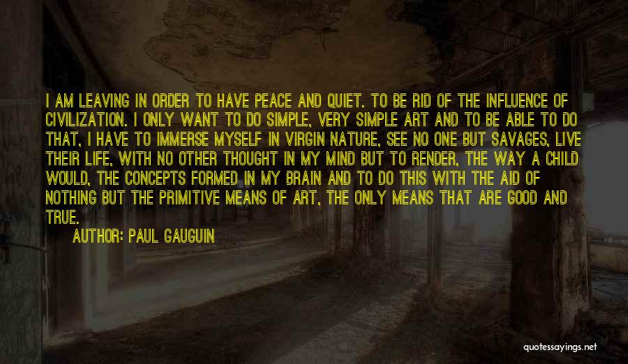 Live A Simple Life Quotes By Paul Gauguin