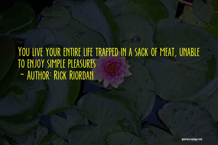 Live A Simple Life Quotes By Rick Riordan