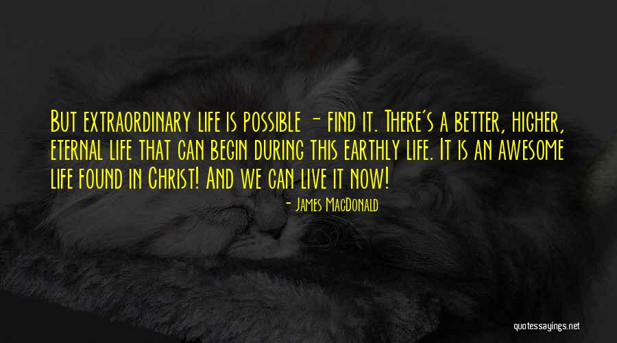 Live An Extraordinary Life Quotes By James MacDonald Live An Extraordinary Life Quotes By James MacDonald