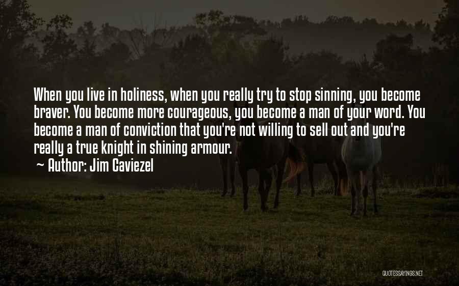 Live And Become Quotes By Jim Caviezel