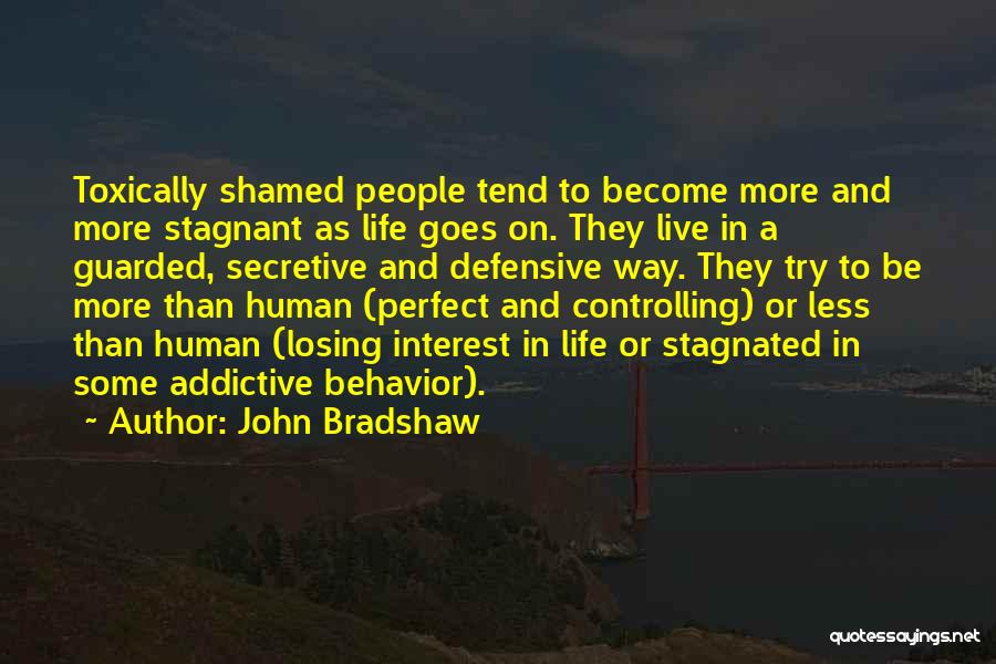 Live And Become Quotes By John Bradshaw