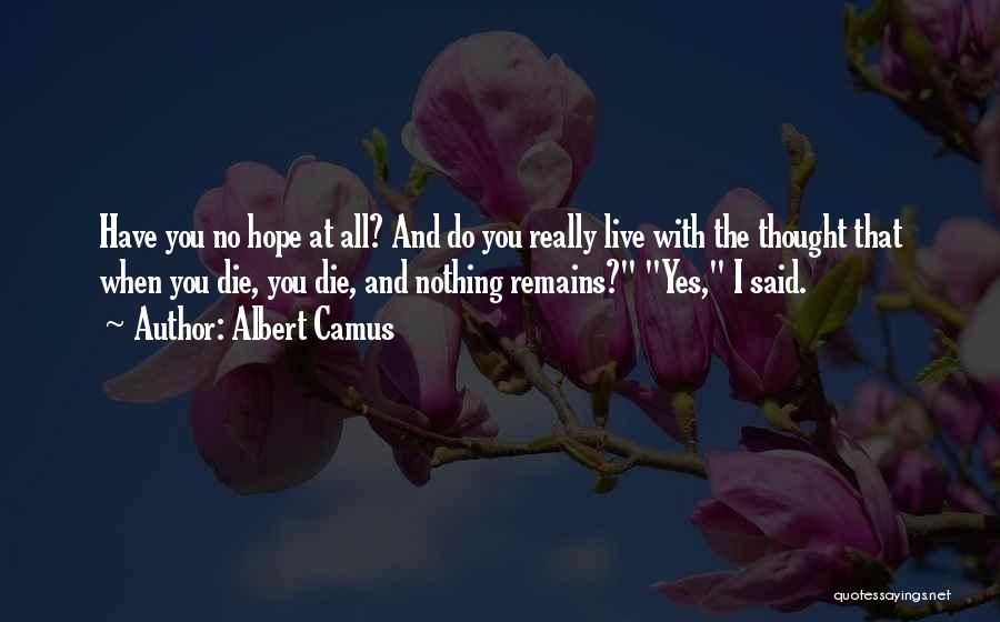 Live And Die Quotes By Albert Camus