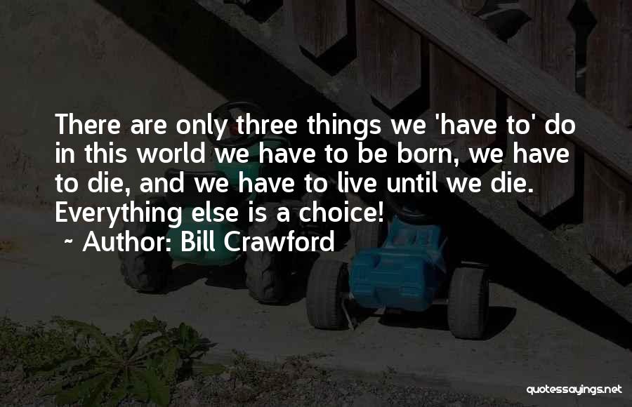 Live And Die Quotes By Bill Crawford