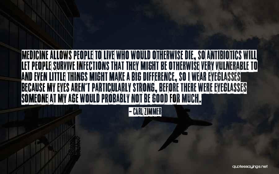 Live And Die Quotes By Carl Zimmer