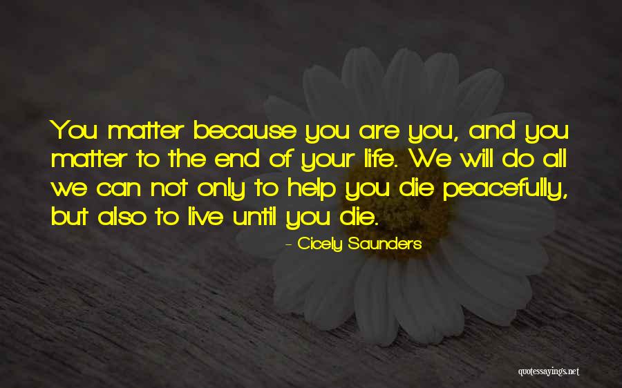 Live And Die Quotes By Cicely Saunders