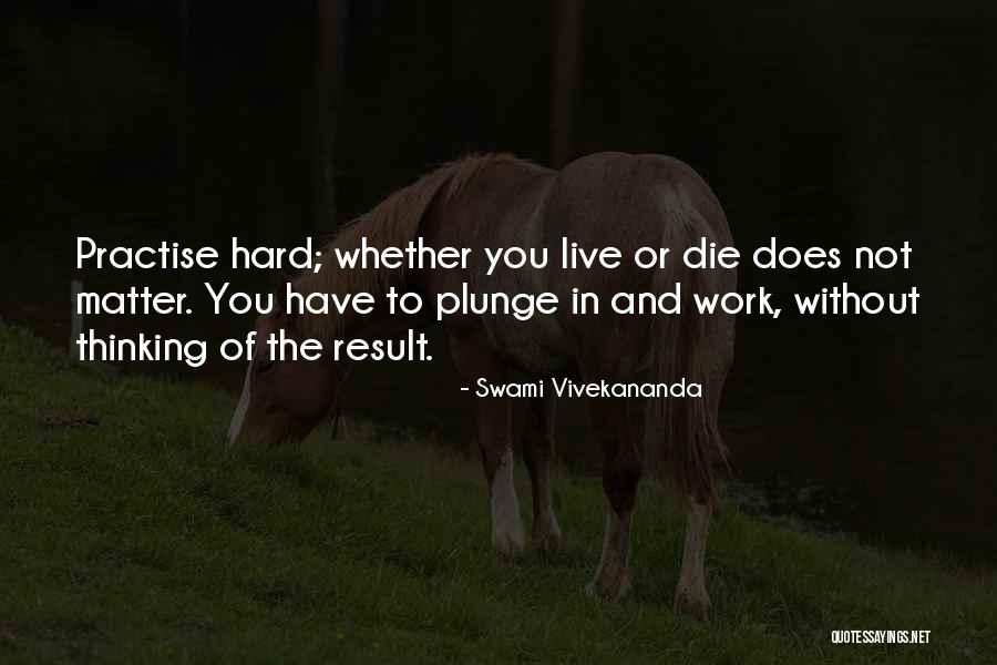 Live And Die Quotes By Swami Vivekananda