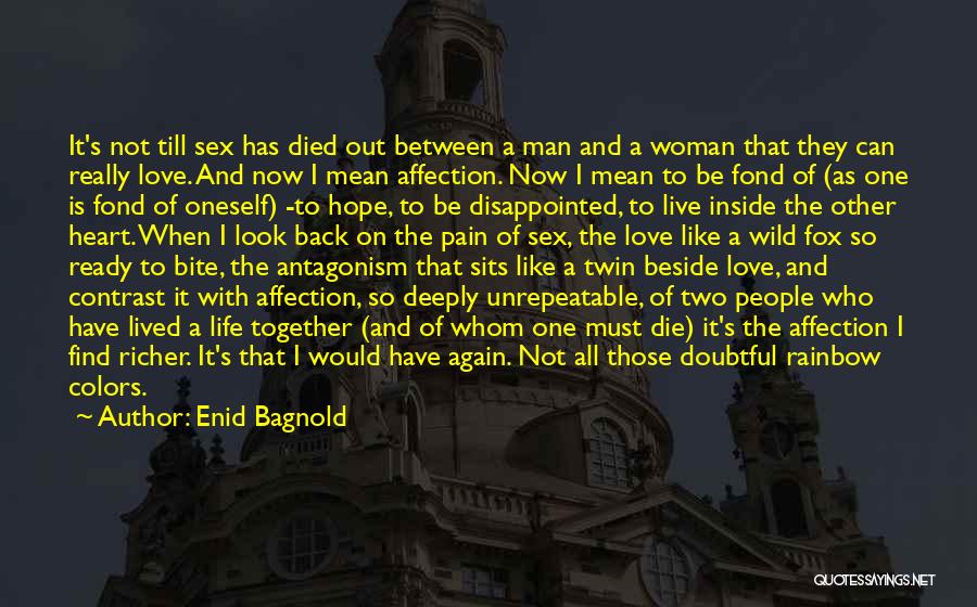 Live And Die Together Quotes By Enid Bagnold