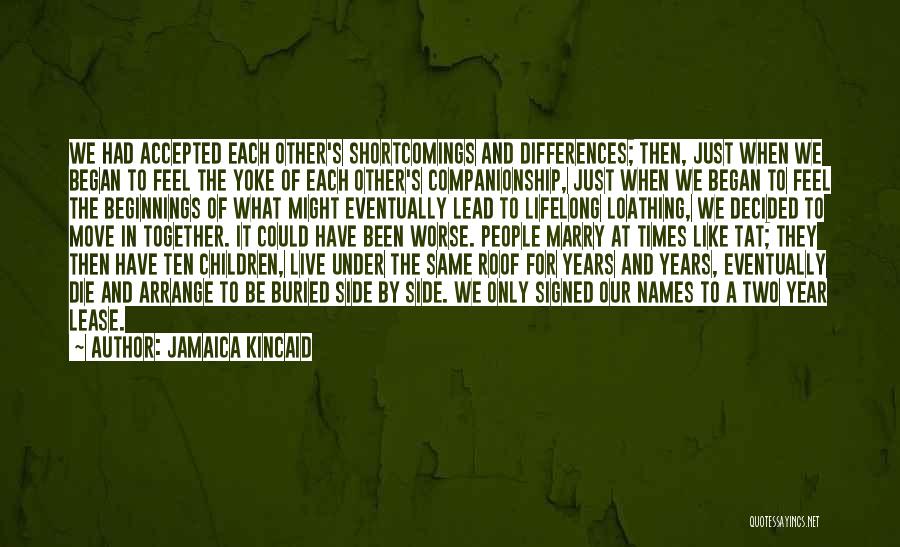 Live And Die Together Quotes By Jamaica Kincaid