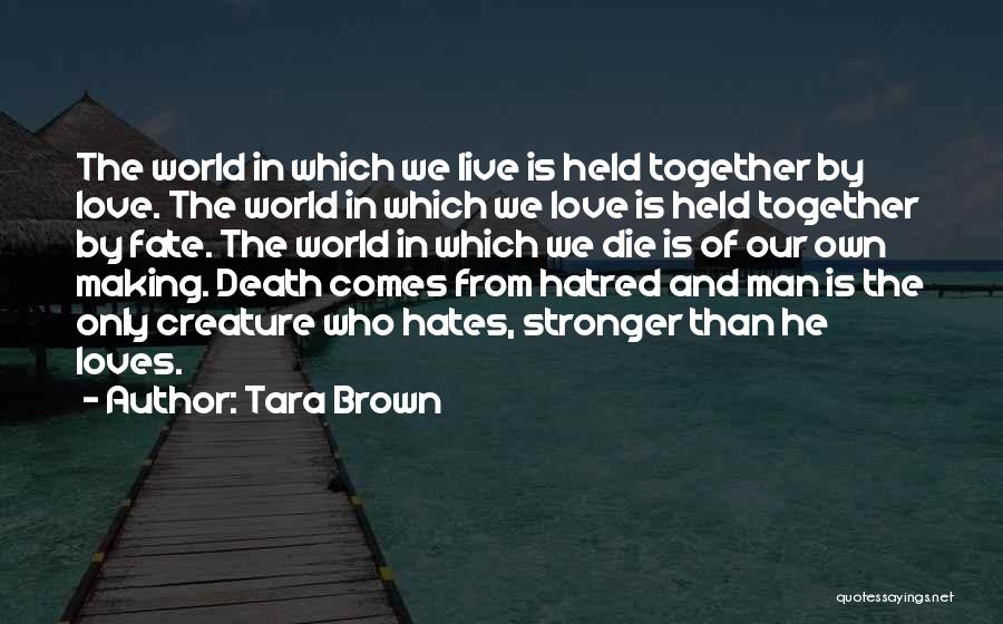 Live And Die Together Quotes By Tara Brown