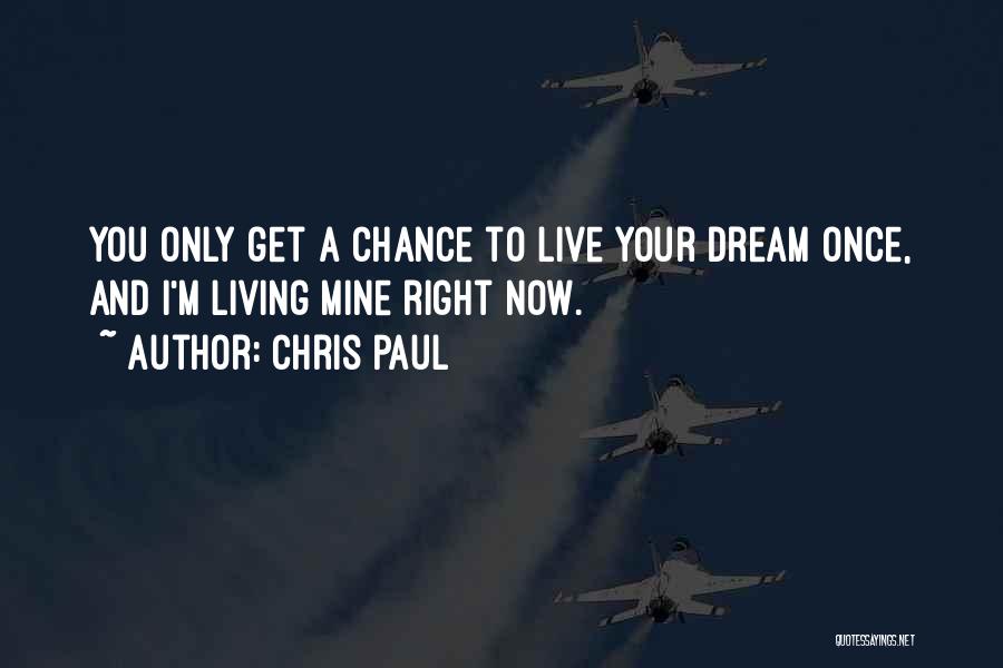 Live And Dream Quotes By Chris Paul