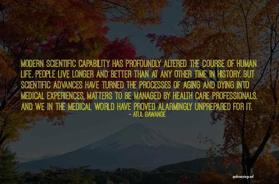 Live And Dying Quotes By Atul Gawande Live And Dying Quotes By Atul Gawande