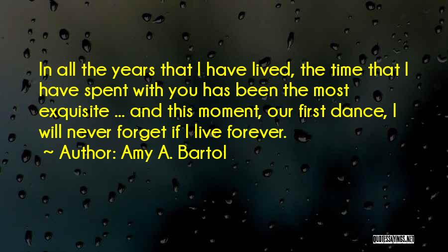 Live And Forget Quotes By Amy A. Bartol