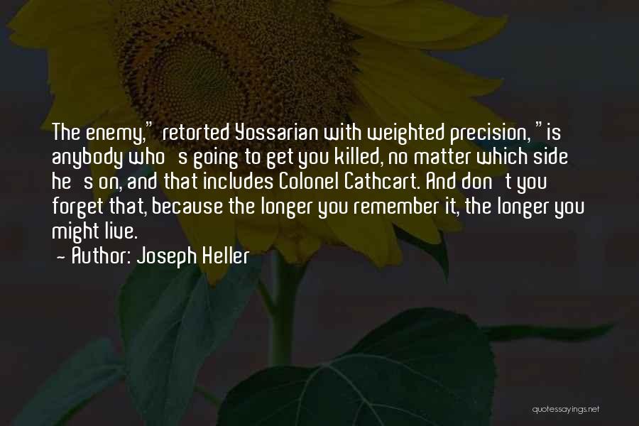 Live And Forget Quotes By Joseph Heller