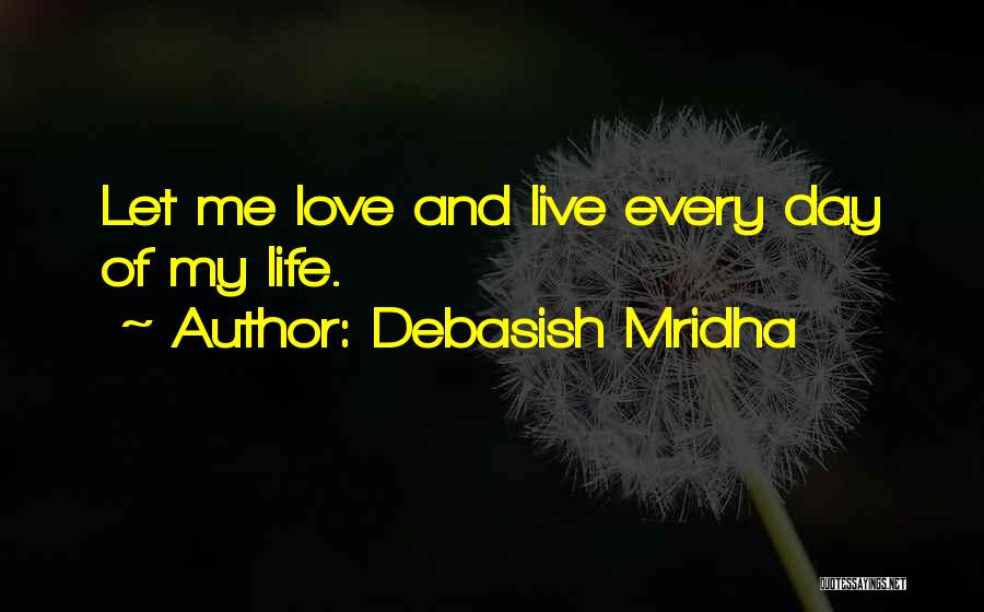 Live And Happiness Quotes By Debasish Mridha