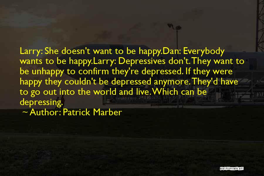 Live And Happiness Quotes By Patrick Marber