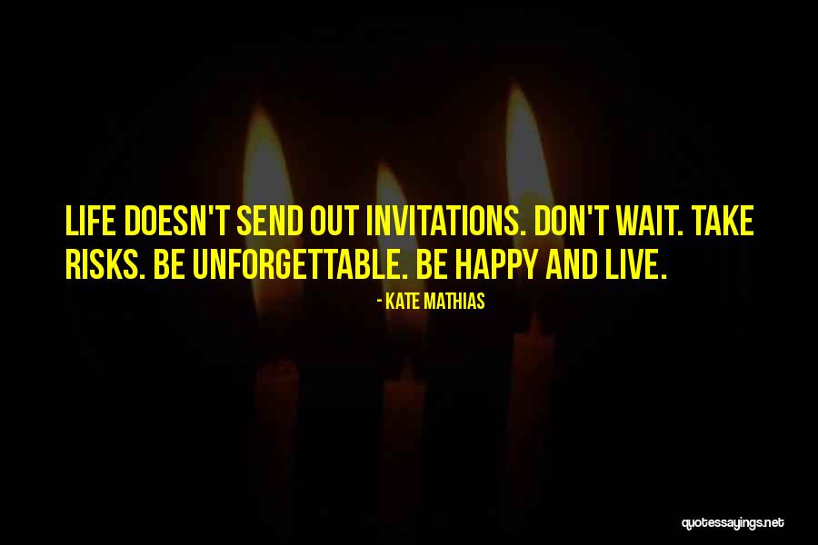 Live And Happy Quotes By Kate Mathias Live And Happy Quotes By Kate Mathias
