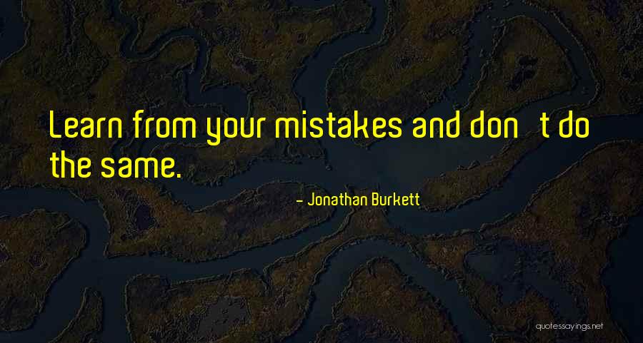 Live And Learn From Mistakes Quotes By Jonathan Burkett