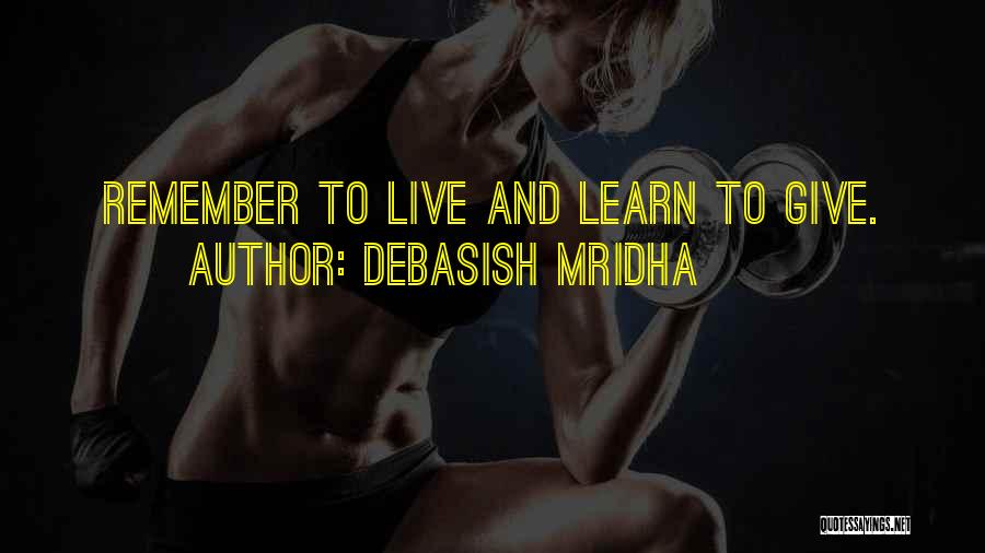 Live And Learn Life Quotes By Debasish Mridha