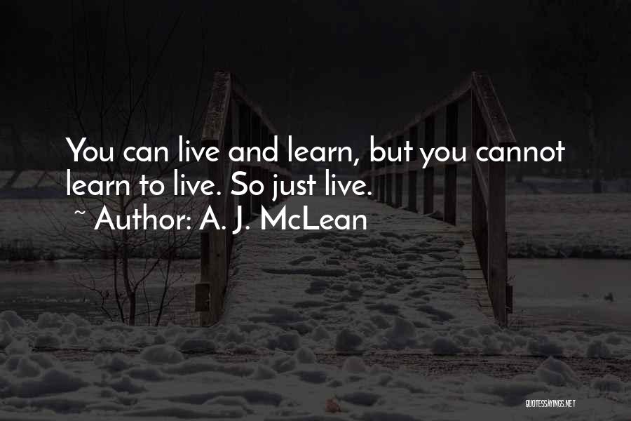 Live And Learn Quotes By A. J. McLean