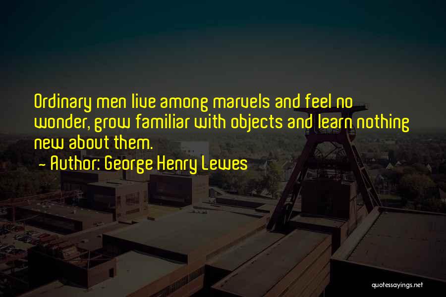 Live And Learn Quotes By George Henry Lewes