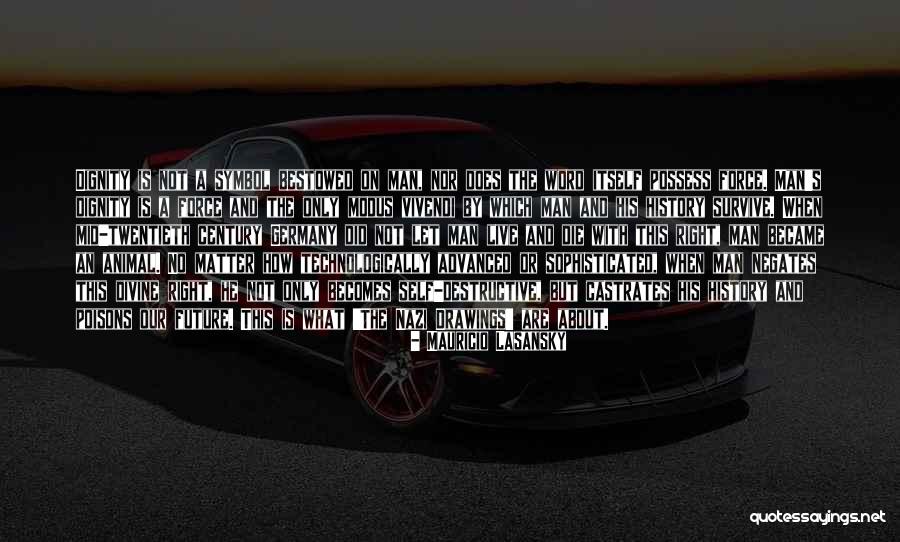 Live And Let Die Quotes By Mauricio Lasansky Live And Let Die Quotes By Mauricio Lasansky