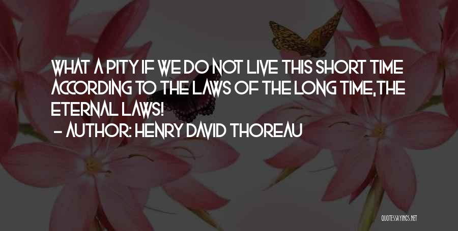 Live And Let Live Short Quotes By Henry David Thoreau
