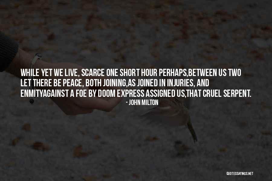 Live And Let Live Short Quotes By John Milton