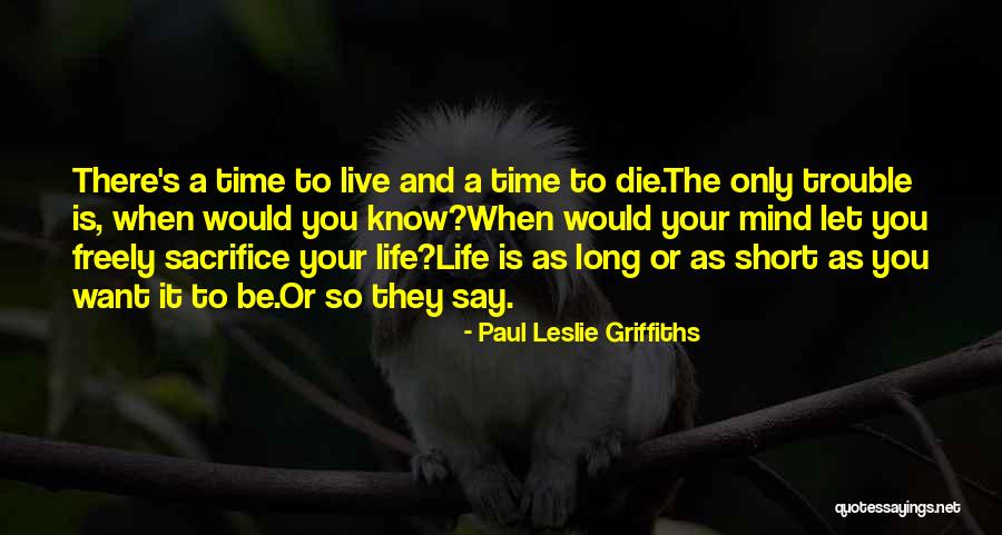 Live And Let Live Short Quotes By Paul Leslie Griffiths