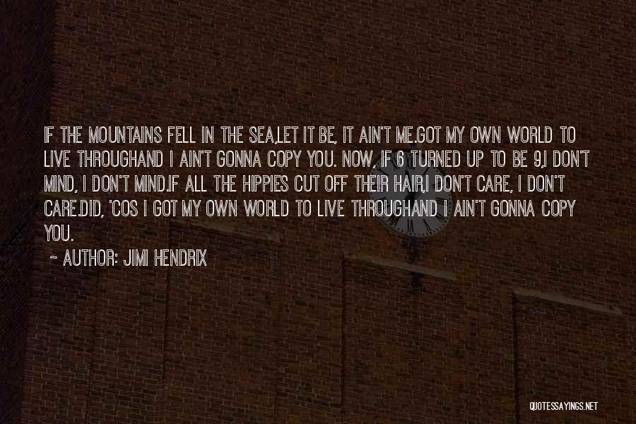 Live And Let Me Live Quotes By Jimi Hendrix