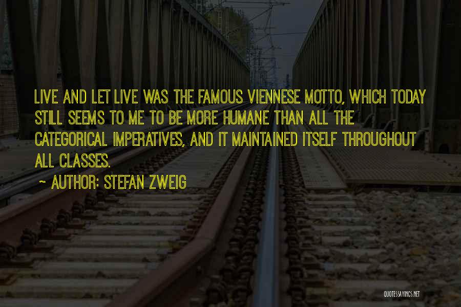 Live And Let Me Live Quotes By Stefan Zweig