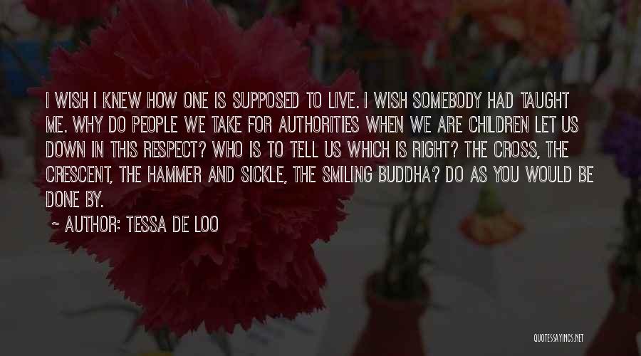 Live And Let Me Live Quotes By Tessa De Loo