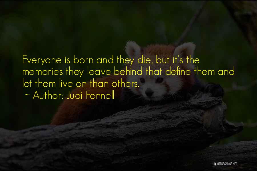 Live And Let Others Live Quotes By Judi Fennell