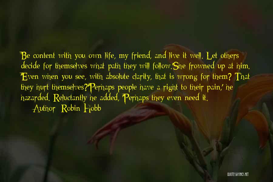 Live And Let Others Live Quotes By Robin Hobb