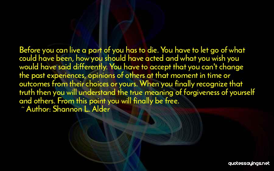 Live And Let Others Live Quotes By Shannon L. Alder