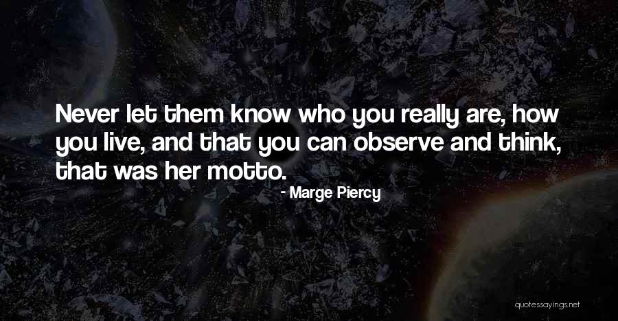 Live And Let Them Live Quotes By Marge Piercy Live And Let Them Live Quotes By Marge Piercy