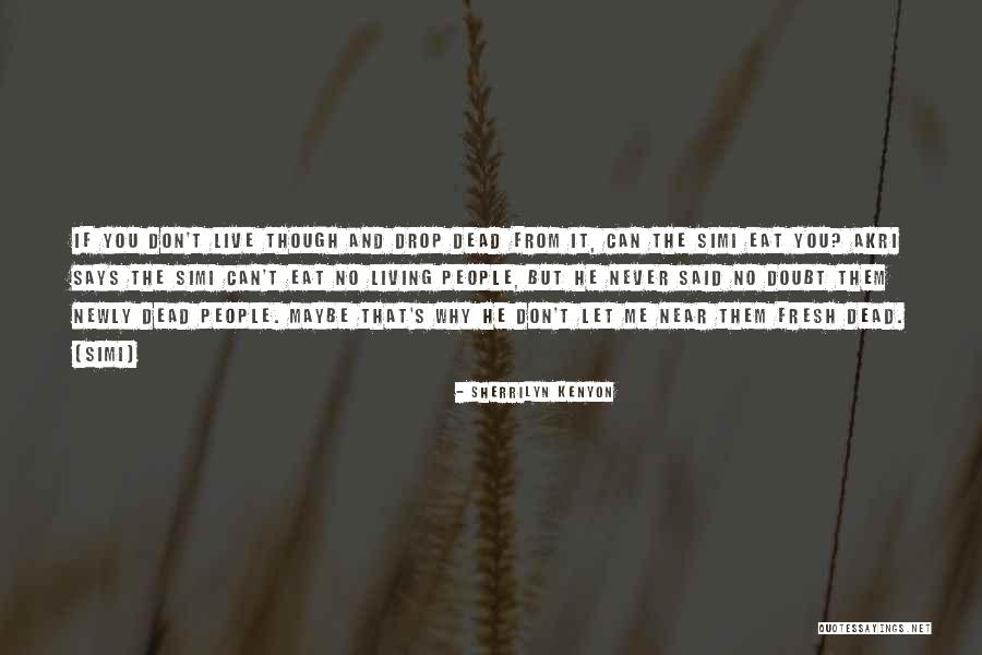 Live And Let Them Live Quotes By Sherrilyn Kenyon Live And Let Them Live Quotes By Sherrilyn Kenyon