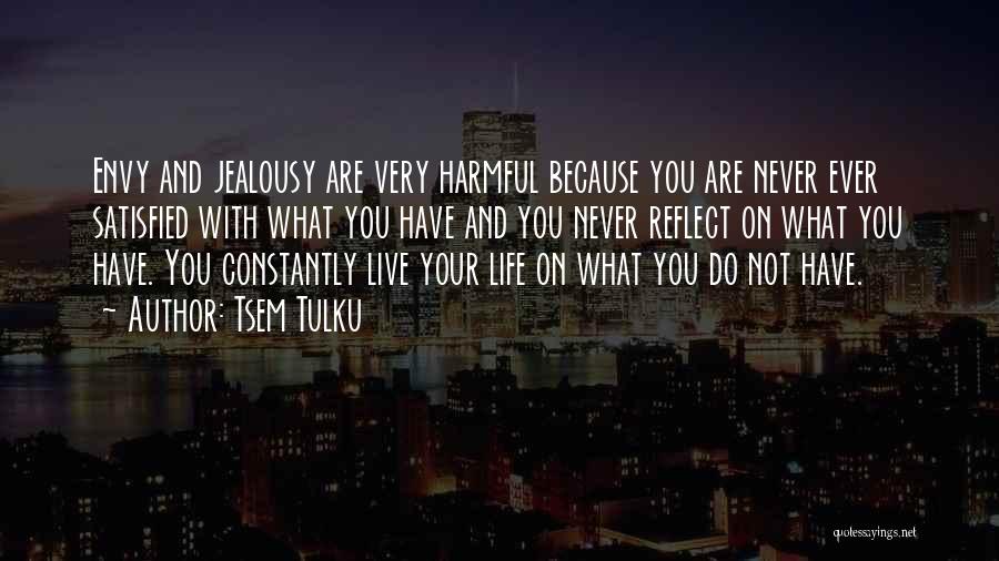 Live And Life Quotes By Tsem Tulku