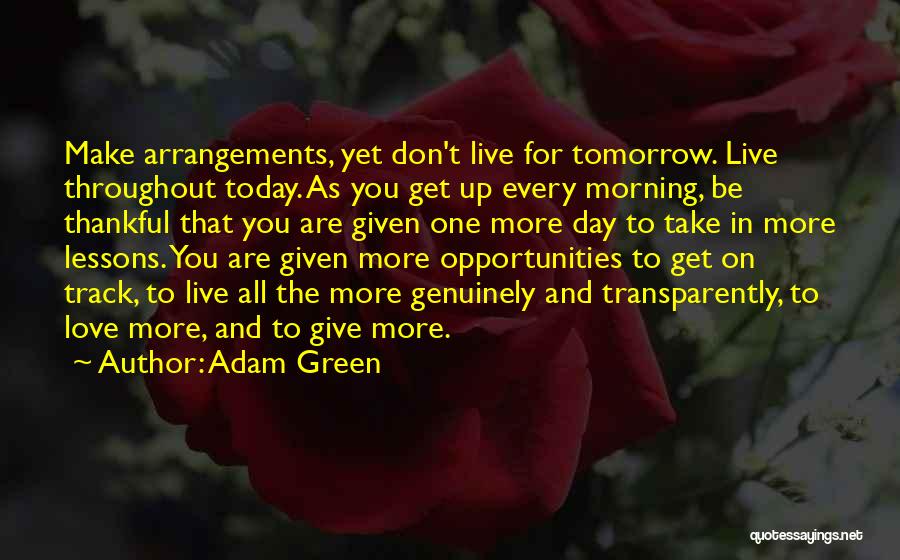 Live And Love For Today Quotes By Adam Green