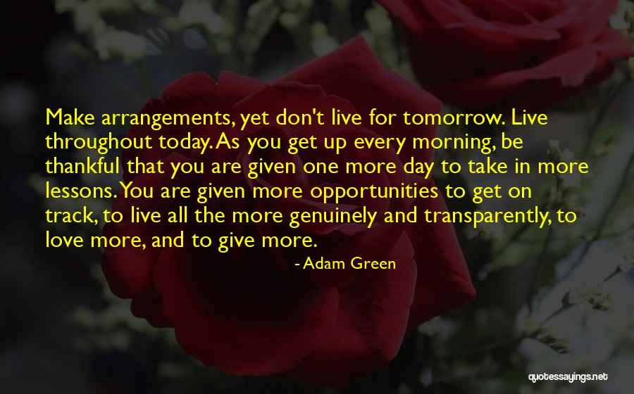 Live And Love For Today Quotes By Adam Green