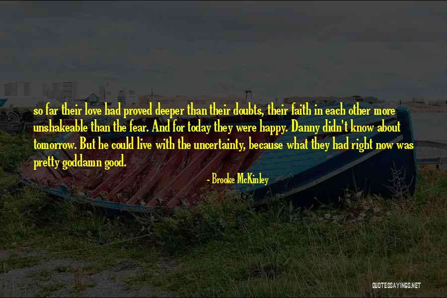 Live And Love For Today Quotes By Brooke McKinley Live And Love For Today Quotes By Brooke McKinley