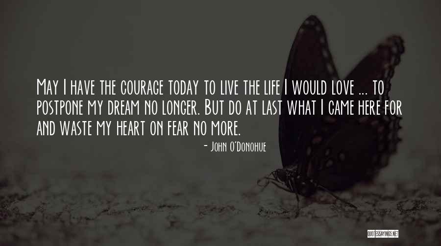 Live And Love For Today Quotes By John O'Donohue