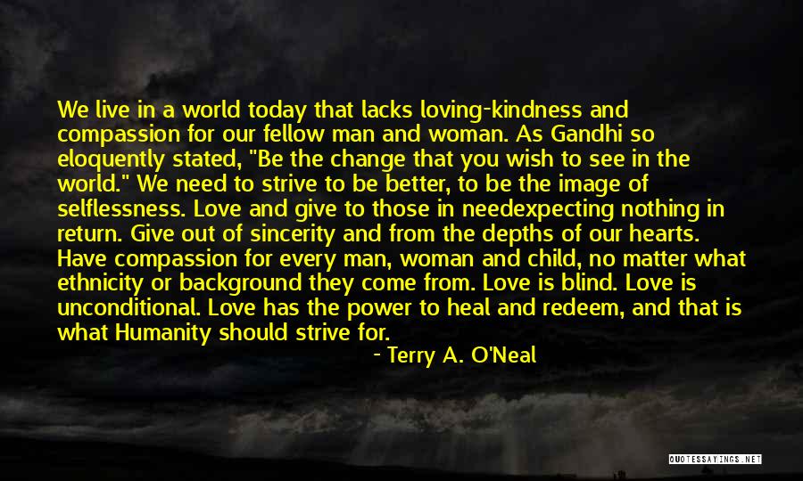 Live And Love For Today Quotes By Terry A. O'Neal Live And Love For Today Quotes By Terry A. O'Neal