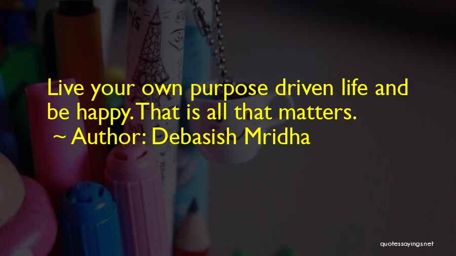 Live And Love Your Life Quotes By Debasish Mridha