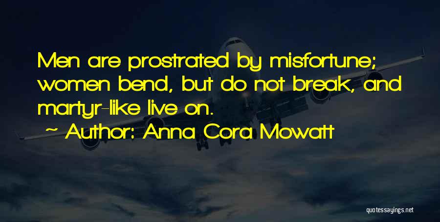 Live And Quotes By Anna Cora Mowatt