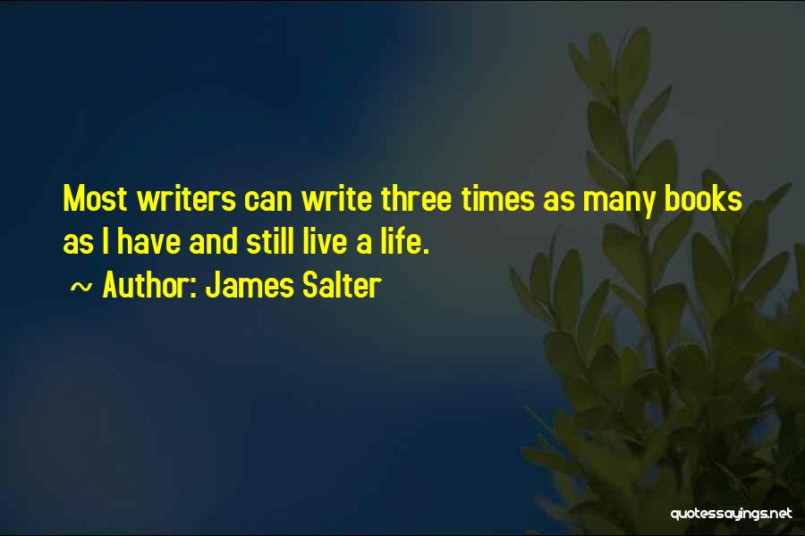 Live And Quotes By James Salter