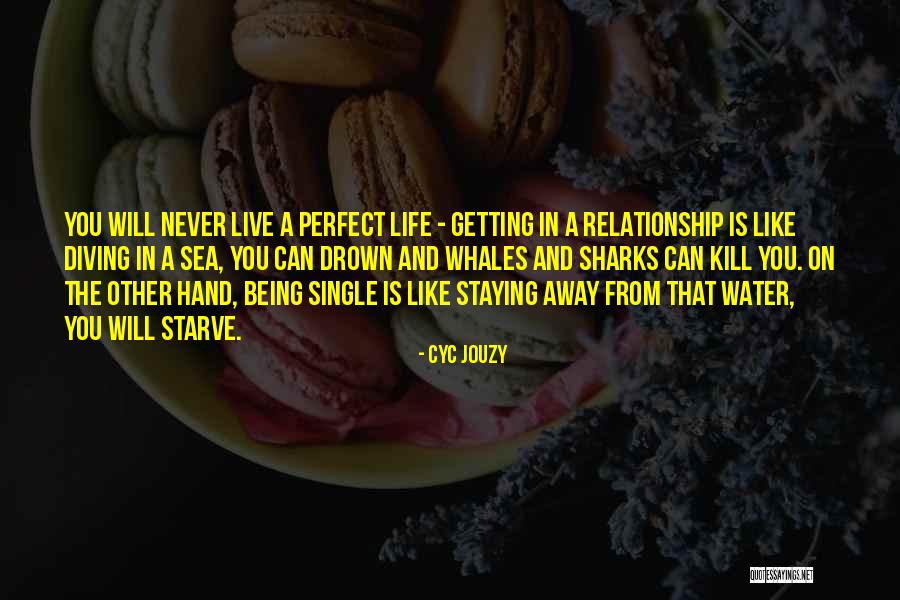 Live And Relationship Quotes By Cyc Jouzy Live And Relationship Quotes By Cyc Jouzy