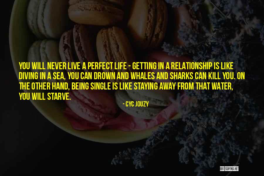 Live And Relationship Quotes By Cyc Jouzy