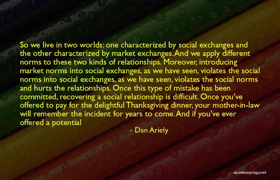 Live And Relationship Quotes By Dan Ariely Live And Relationship Quotes By Dan Ariely